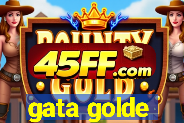 gata golde